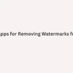 Best Free Apps for Removing Watermarks from Photos