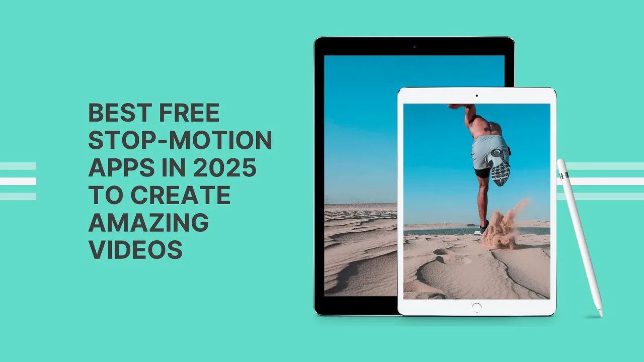 Best Free Stop-Motion Apps in 2025 to Create Amazing Videos