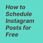 How to Schedule Instagram Posts for Free