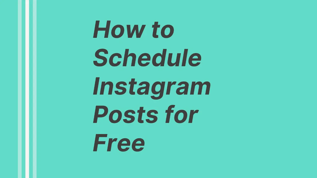 How to Schedule Instagram Posts for Free